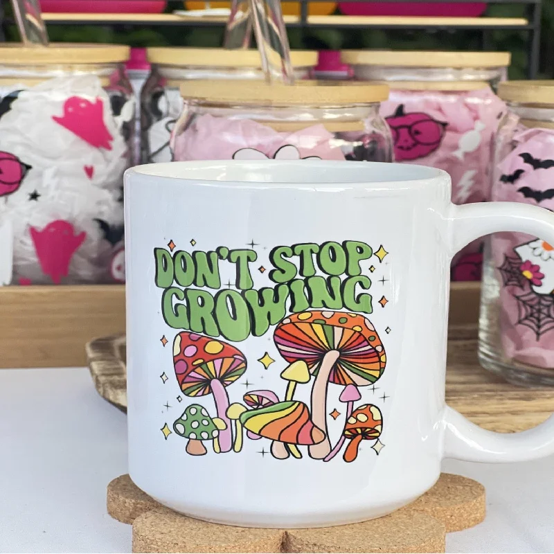 unique coffee mugs with artistic designs-Don’t Stop Growing Coffee Mug, Tea Mug.