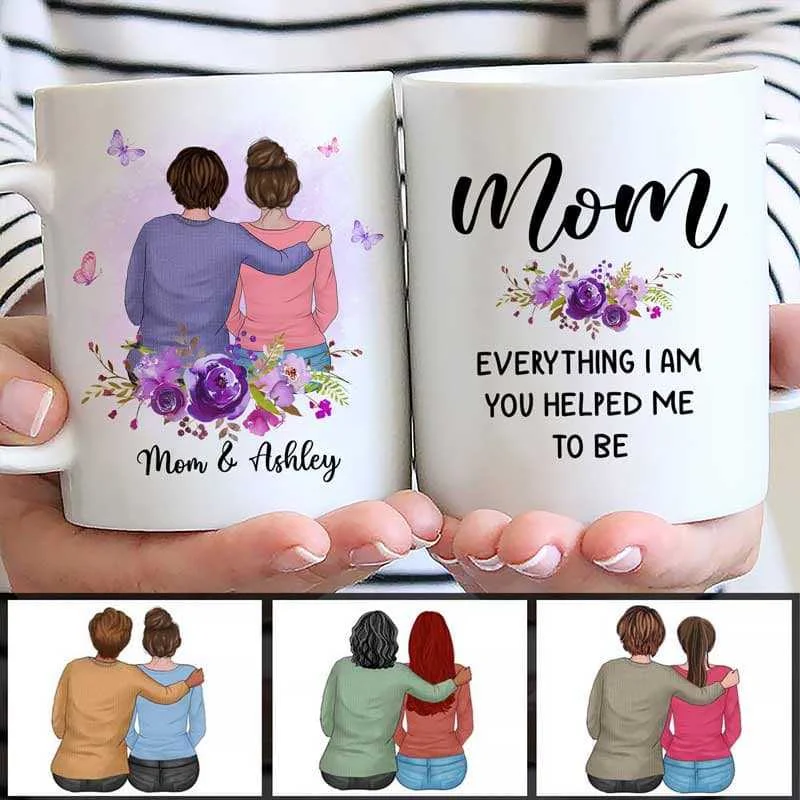 custom travel mugs with your logo-Mom Everything I Am You Helped Me To Be Personalized Mug