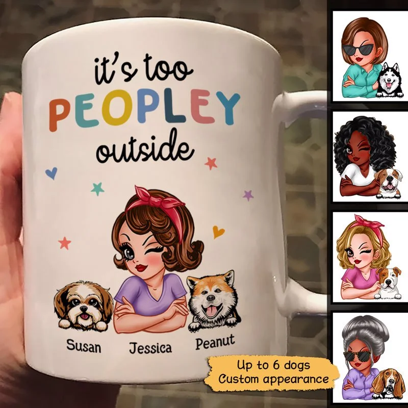 funny coffee mugs for tea drinkers-Too Peopley Outside Funny Gift For Dog Mom Personalized Mug