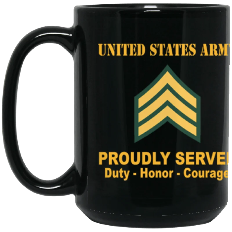 funny coffee cups for best friends-US Army E-5 Sergeant E5 SGT Noncommissioned Officer Ranks Proudly Served Core Values 15 oz. Black Mug