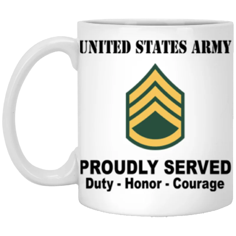 personalized mugs for home use-US Army E-6 Staff Sergeant E6 SSG Noncommissioned Officer Ranks Proudly Served Core Values 11 oz. White Mug