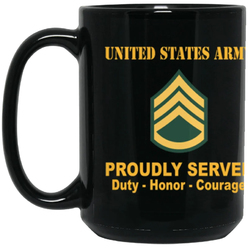 unique coffee mugs for gift baskets-US Army E-6 Staff Sergeant E6 SSG Noncommissioned Officer Ranks Proudly Served Core Values 15 oz. Black Mug