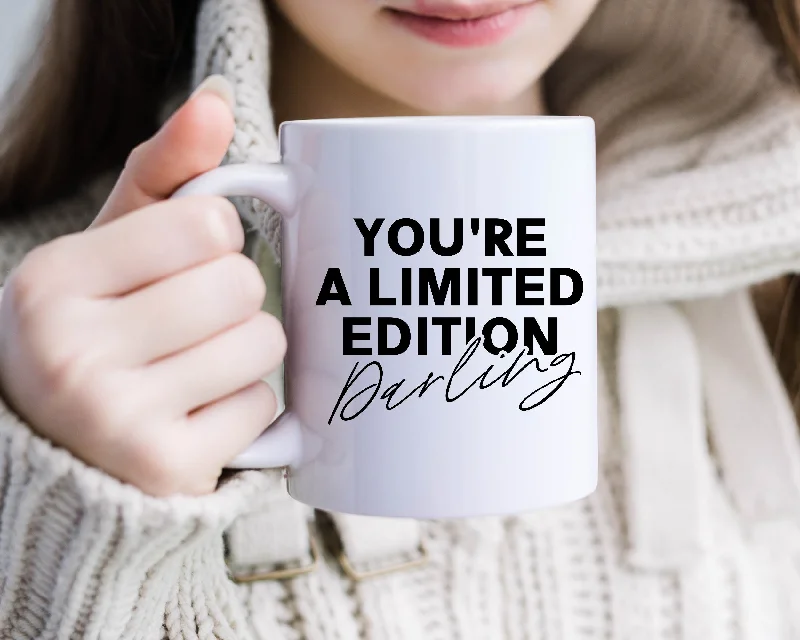 large ceramic coffee mugs with motivational sayings-You’re A Limited Edition Darling Coffee Mug